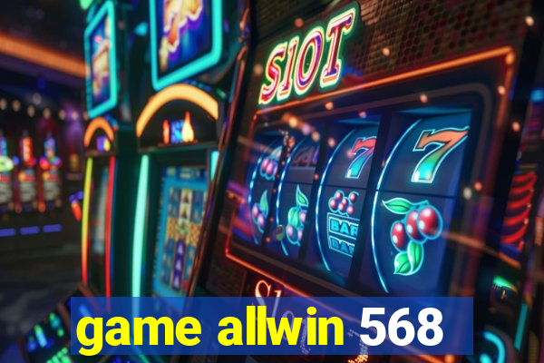 game allwin 568